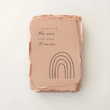 Load image into Gallery viewer, " I believe in the sun even when it rains" Encouragement Card