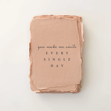 Load image into Gallery viewer, " You make me smile. Every. Single. Day" Love/Friendship card