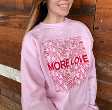Load image into Gallery viewer, Love More Pink Sweatshirt
