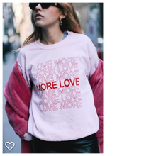Load image into Gallery viewer, Love More Pink Sweatshirt
