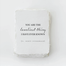 Load image into Gallery viewer, &quot; You are the loveliest thing I have ever known&quot; Love card
