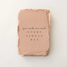 Load image into Gallery viewer, &quot; You make me smile. Every. Single. Day&quot; Love/Friendship card
